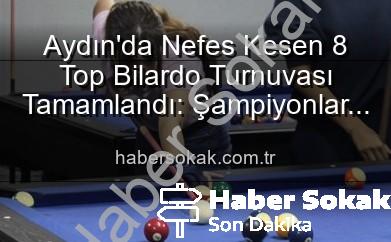 Aydın bilardo turnuvası - Aydın'da Nefes Kesen 8 Top Bilardo Turnuvası Tamamlandı: Şampiyonlar Belli Oldu!