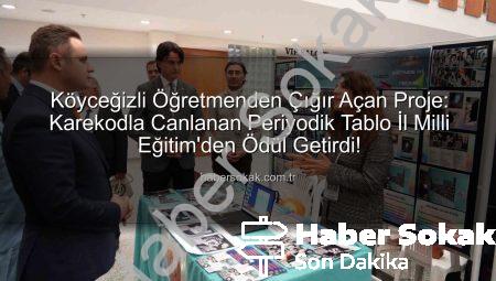 Köyceğizli Öğretmenden Çığır Açan Proje: Karekodla Canlanan Periyodik Tablo İl Milli Eğitim’den Ödül Getirdi!