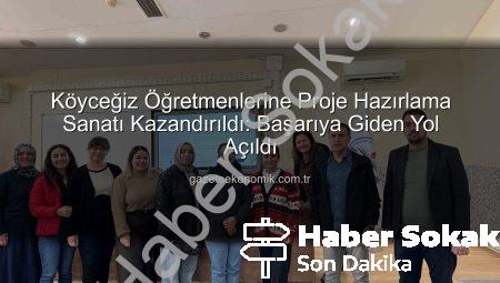 Köyceğiz’de Öğretmenlere Proje Hazırlama Maratonu: Yeni Ufuklar Açıldı!
