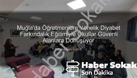 Muğla’da Öğretmenlere Yönelik Diyabet Farkındalık Eğitimiyle Okullar Güvenli Alanlara Dönüşüyor