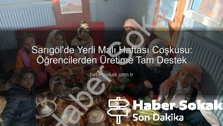 Sarıgöl’de Yerli Malı Haftası Coşkusu: Öğrencilerden Üretime Tam Destek