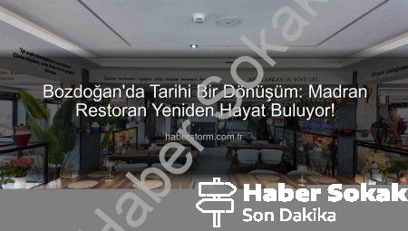 Bozdoğan’da Madran Restoran Yeniden Açılıyor: 6 Yıllık Hasret Sona Eriyor!