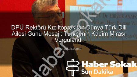 DPÜ Rektörü Kızıltoprak’tan Dünya Türk Dili Ailesi Günü Mesajı: Türkçenin Kadim Mirası Vurgulandı
