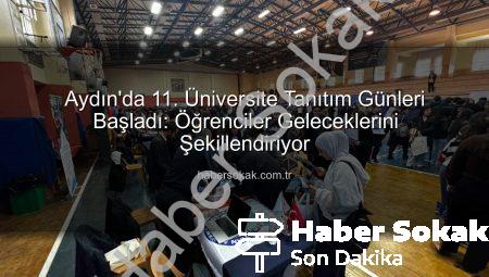 Aydın’da 11. Üniversite Tanıtım Günleri Başladı: Öğrenciler Geleceklerini Şekillendiriyor