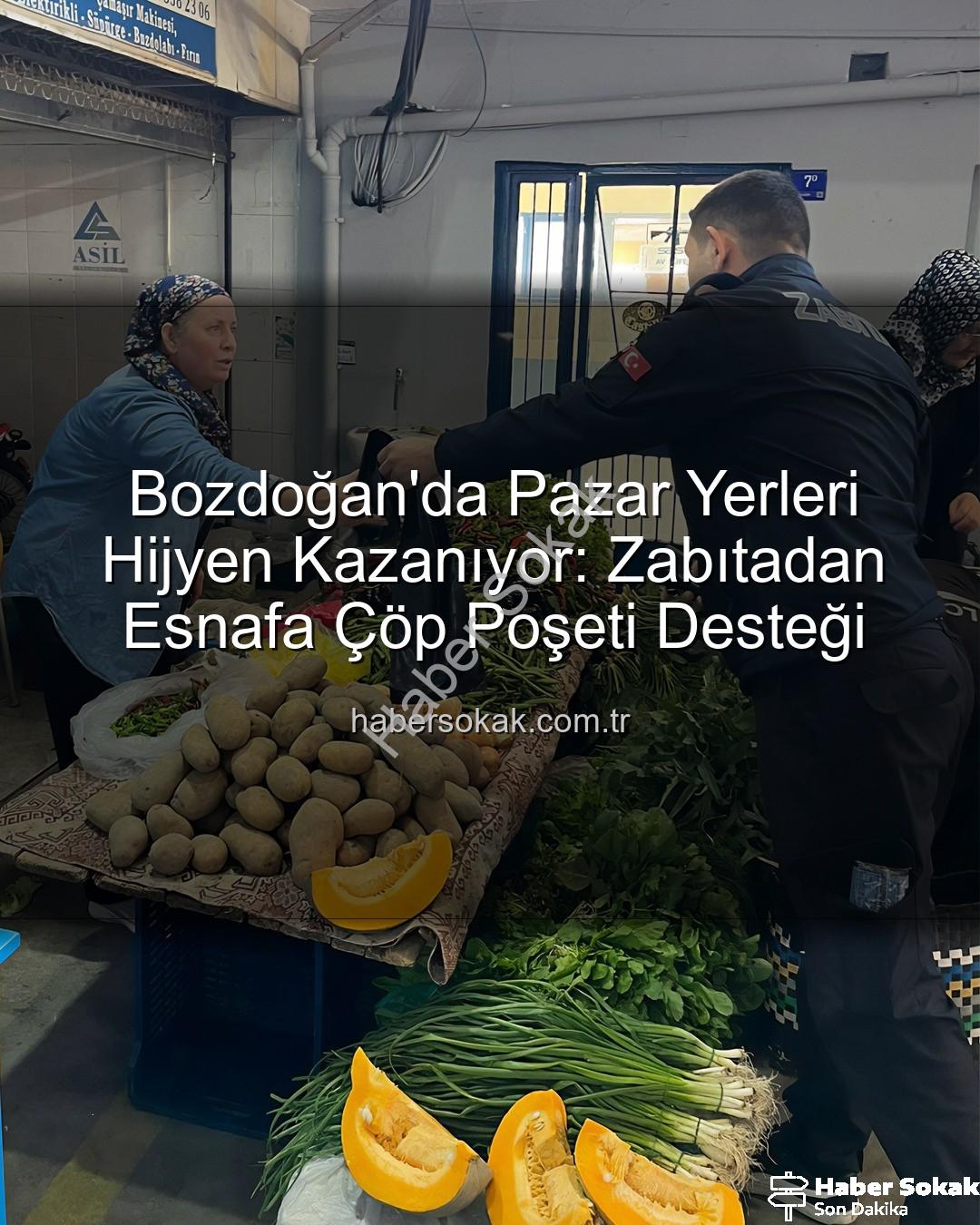 pazar yerleri hijyen - Bozdoğan'da Pazar Yerleri Hijyen Kazanıyor: Zabıtadan Esnafa Çöp Poşeti Desteği