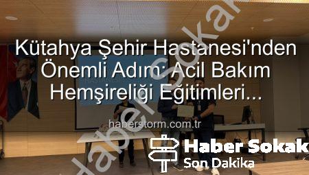 Kütahya Şehir Hastanesi’nden Önemli Adım: Acil Bakım Hemşireliği Eğitimleri Başarıyla Tamamlandı