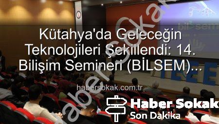 Kütahya’da Geleceğin Teknolojileri Şekillendi: 14. Bilişim Semineri (BİLSEM) Tamamlandı