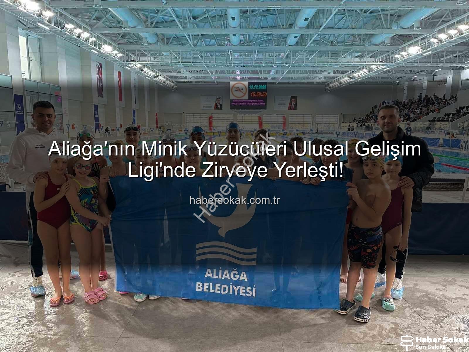 Aliağa yüzücüleri - Aliağa'nın Minik Yüzücüleri Ulusal Gelişim Ligi'nde Zirveye Yerleşti!