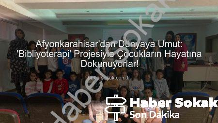 Afyonkarahisar’dan Dünyaya Umut: ‘Bibliyoterapi’ Projesiyle Çocukların Hayatına Dokunuyorlar!