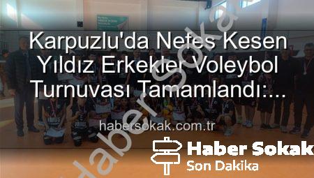 Karpuzlu’da Nefes Kesen Yıldız Erkekler Voleybol Turnuvası Tamamlandı: Şampiyonlar Belli Oldu!