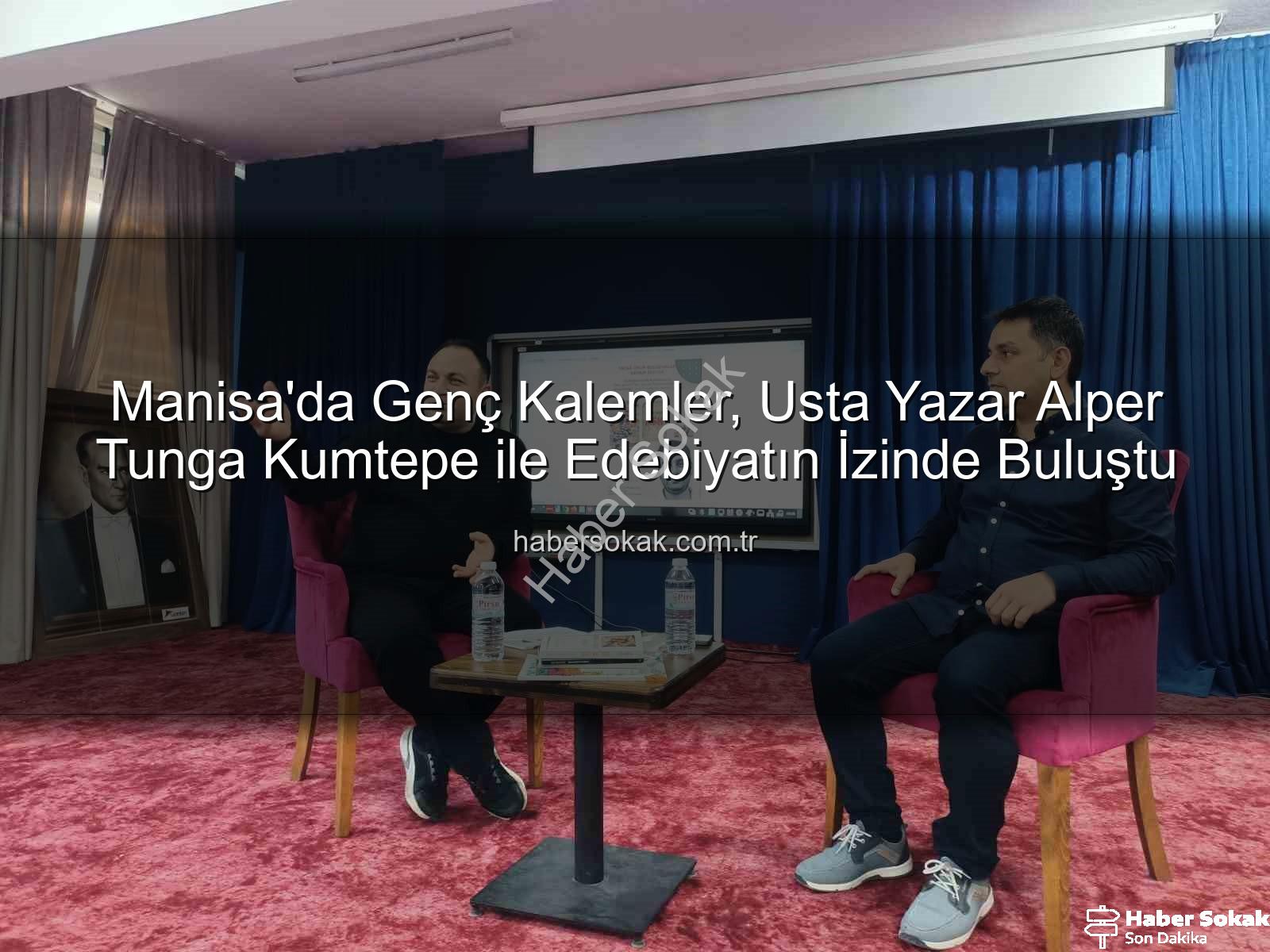 Alper Tunga Kumtepe - Manisa'da Genç Kalemler, Usta Yazar Alper Tunga Kumtepe ile Edebiyatın İzinde Buluştu
