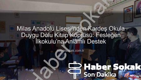 Milas Anadolu Lisesi’nden Kardeş Okula Duygu Dolu Kitap Köprüsü: Fesleğen İlkokulu’na Anlamlı Destek
