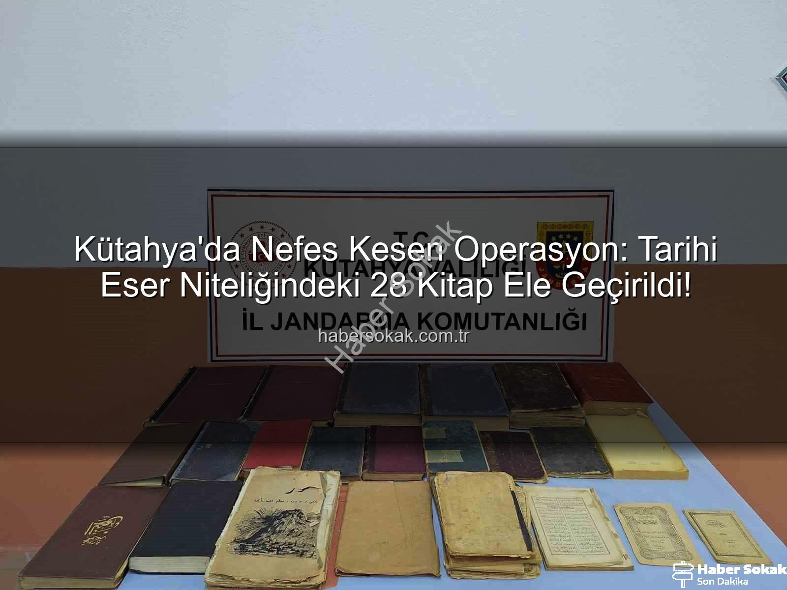 tarihi eser operasyonu - Kütahya'da Nefes Kesen Operasyon: Tarihi Eser Niteliğindeki 28 Kitap Ele Geçirildi!