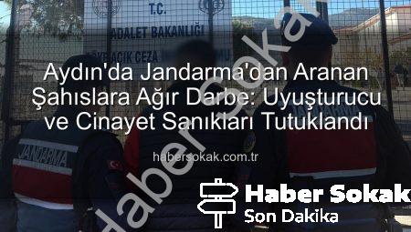 Aydın’da Jandarma’dan Aranan Şahıslara Ağır Darbe: Uyuşturucu ve Cinayet Sanıkları Tutuklandı