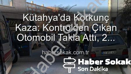 Kütahya’da Korkunç Kaza: Kontrolden Çıkan Otomobil Takla Attı, 2 Yaralı