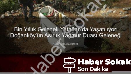 Bin Yıllık Gelenek Yatağan’da Yaşatılıyor: Doğanköy’ün Asırlık Yağmur Duası Geleneği