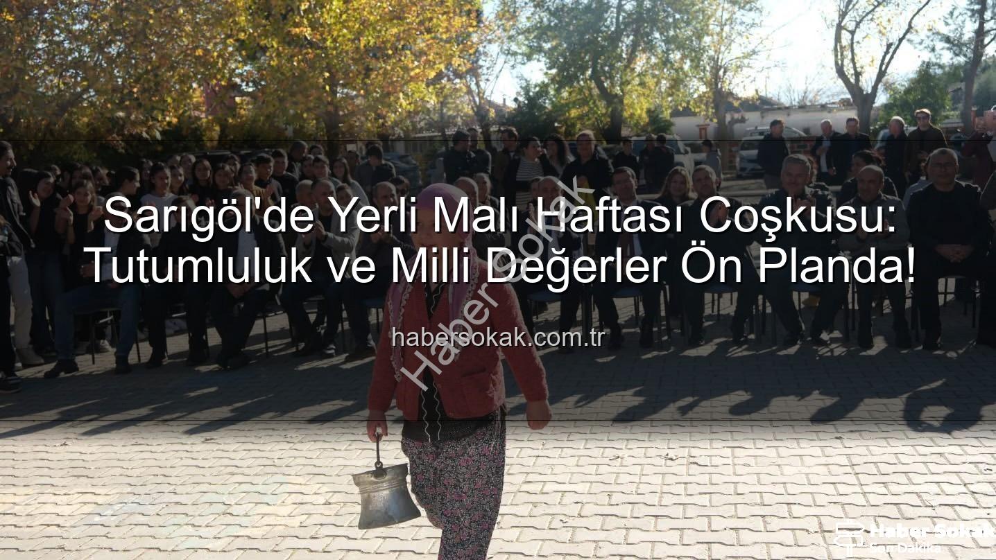 Yerli Malı Haftası Sarıgöl - Sarıgöl'de Yerli Malı Haftası Coşkusu: Tutumluluk ve Milli Değerler Ön Planda!