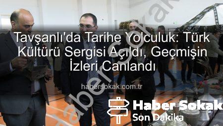 Tavşanlı’da Tarihe Yolculuk: Türk Kültürü Sergisi Açıldı, Geçmişin İzleri Canlandı