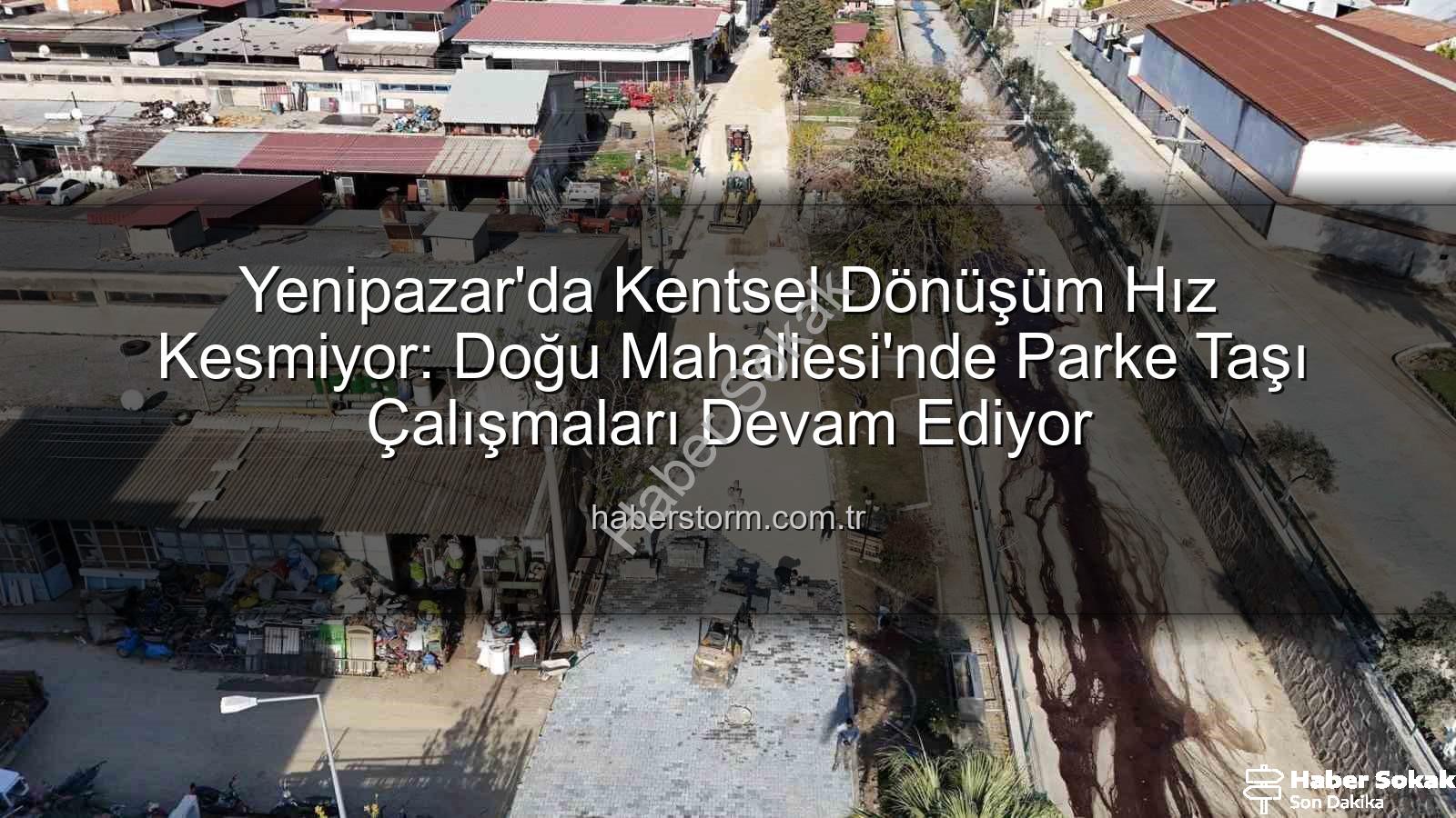 Yenipazar Doğu Mahallesi parke taşı - Yenipazar'da Doğu Mahallesi'ne Modern Dokunuş: Parke Taşı Çalışmaları Hız Kesmeden Devam Ediyor