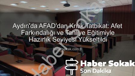 Aydın’da AFAD’dan Kritik Tatbikat: Afet Farkındalığı ve Tahliye Eğitimiyle Hazırlık Seviyesi Yükseltildi