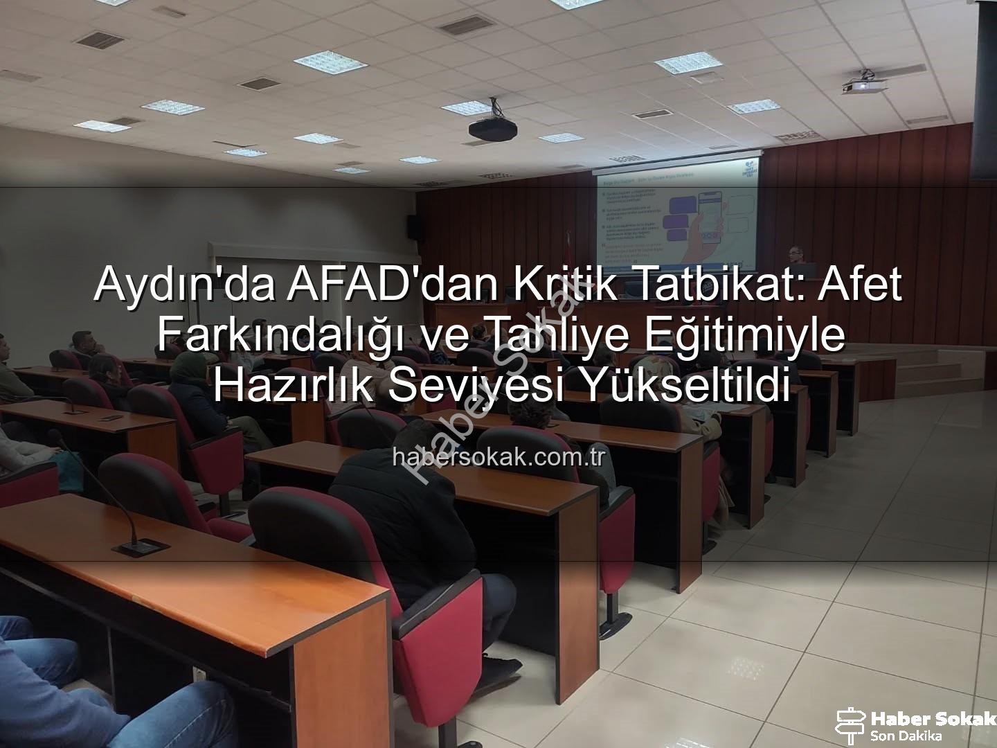 afet farkındalık eğitimi - Aydın'da AFAD'dan Kritik Tatbikat: Afet Farkındalığı ve Tahliye Eğitimiyle Hazırlık Seviyesi Yükseltildi
