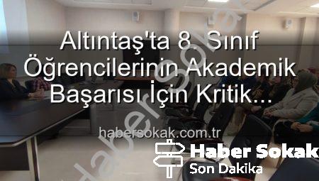 Altıntaş’ta 8. Sınıf Öğrencilerinin Akademik Başarısı İçin Kritik Toplantı: Yeni Stratejiler Belirleniyor