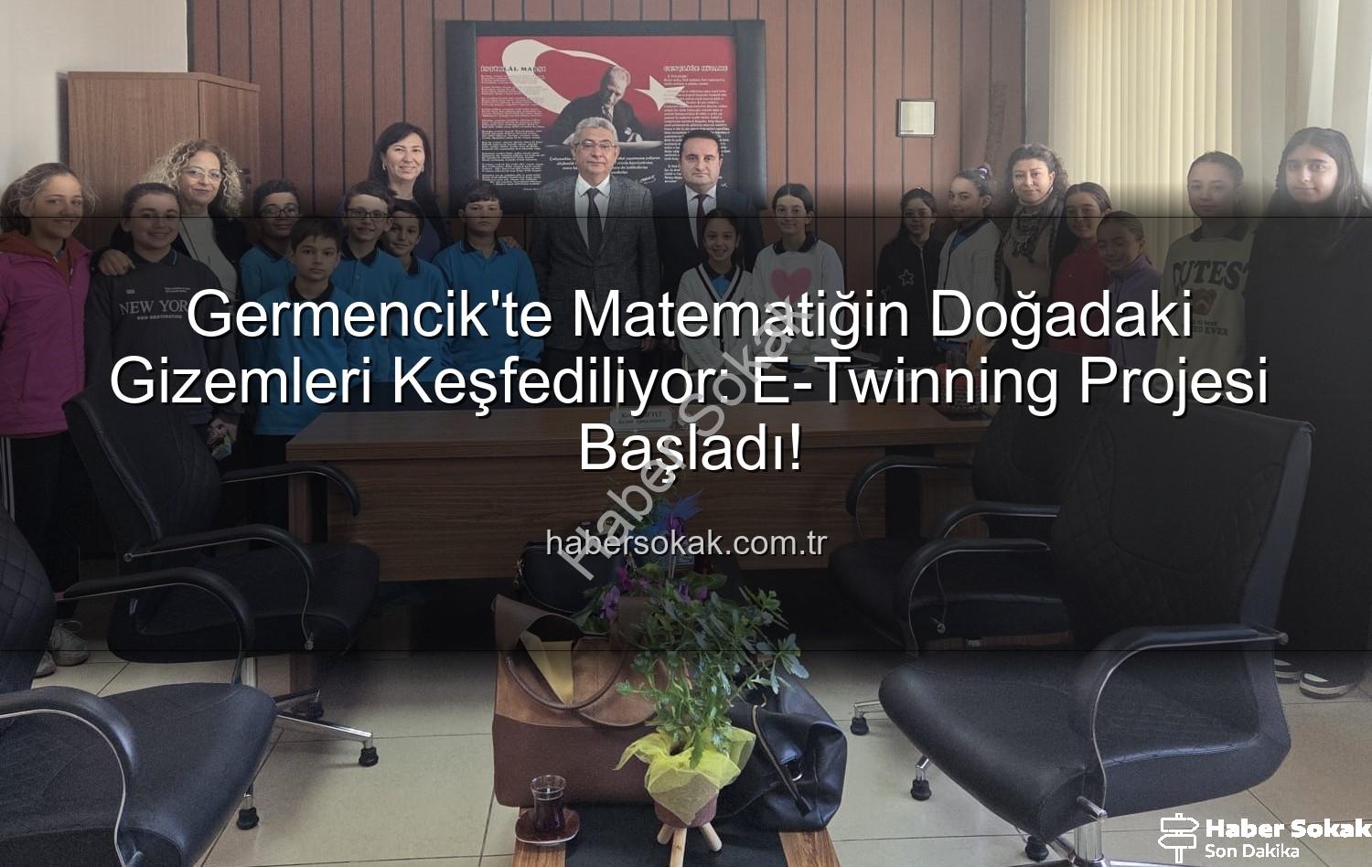 doğanın matematiği - Germencik'te Matematiğin Doğadaki Gizemleri Keşfediliyor: E-Twinning Projesi Başladı!