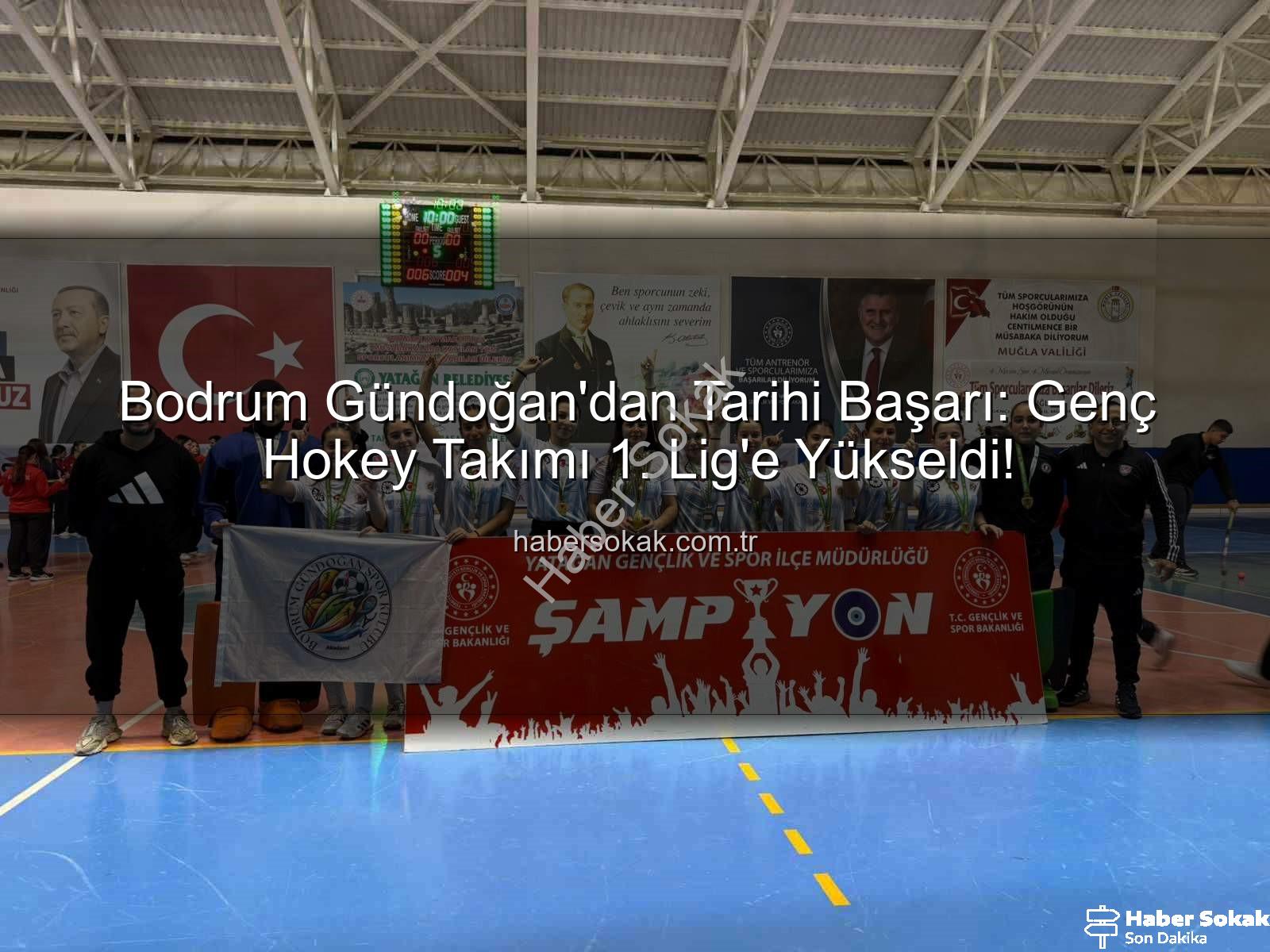 Bodrum Gündoğan Hokey - Bodrum Gündoğan'dan Tarihi Başarı: Genç Hokey Takımı 1. Lig'e Yükseldi!