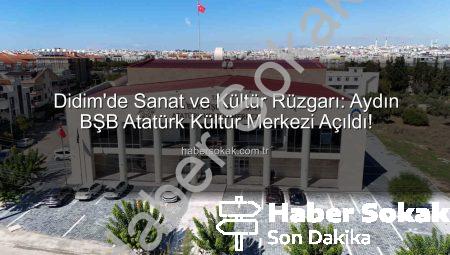 Didim’de Sanat ve Kültür Rüzgarı: Aydın BŞB Atatürk Kültür Merkezi Açıldı!
