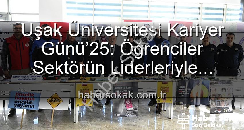 Uşak Üniversitesi Kariyer Günü - Uşak Üniversitesi Kariyer Günü’25: Öğrenciler Sektörün Liderleriyle Buluştu, Geleceğe Hazırlandı