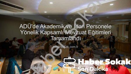 ADÜ’de Akademik ve İdari Personele Yönelik Kapsamlı Mevzuat Eğitimleri Tamamlandı