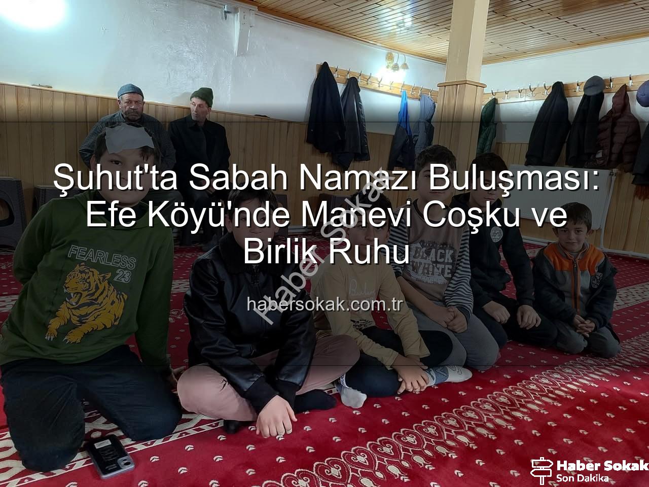 sabah namazı buluşması - Şuhut'ta Sabah Namazı Buluşması: Efe Köyü'nde Manevi Coşku ve Birlik Ruhu