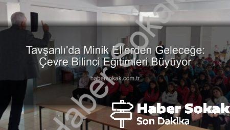 Tavşanlı’da Minik Ellerden Geleceğe: Çevre Bilinci Eğitimleri Büyüyor