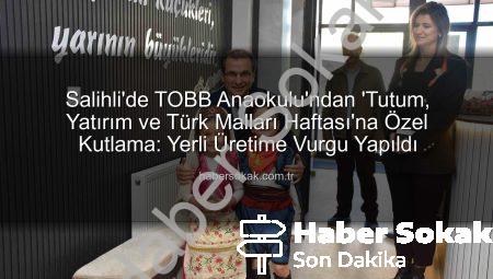 Salihli’de TOBB Anaokulu’ndan ‘Tutum, Yatırım ve Türk Malları Haftası’na Özel Kutlama: Yerli Üretime Vurgu Yapıldı