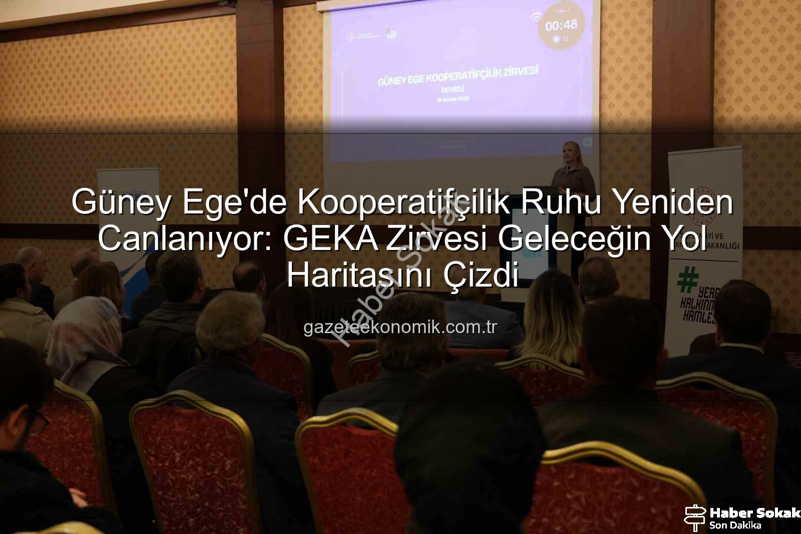 Kooperatifçilik Zirvesi - Güney Ege'de Kooperatifçilik Rüzgarı: GEKA Zirvesiyle Geleceğe Yön Verildi