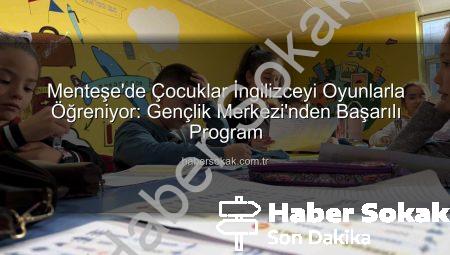Menteşe’de Çocuklar İngilizceyi Oyunlarla Öğreniyor: Gençlik Merkezi’nden Başarılı Program
